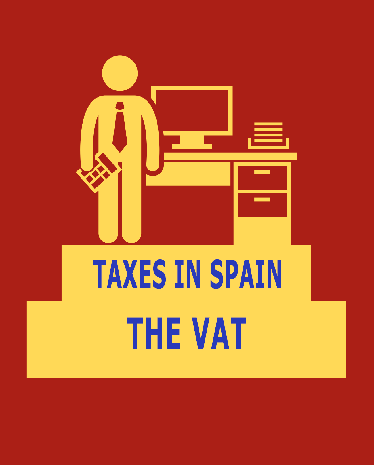 TAXES IN SPAIN THE VAT. A GENERAL VIEW Legal Advisors Barcelona