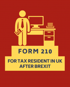 FORM 210 FOR TAX RESIDENT IN UK AFTER BREXIT